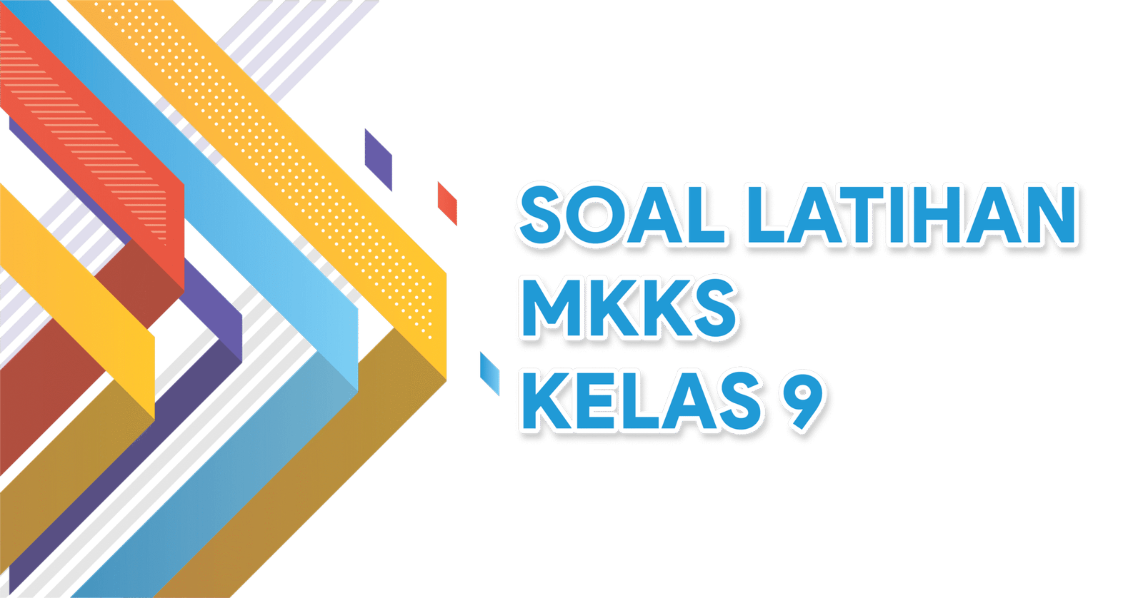 Soal Latihan MKKS Kelas 9