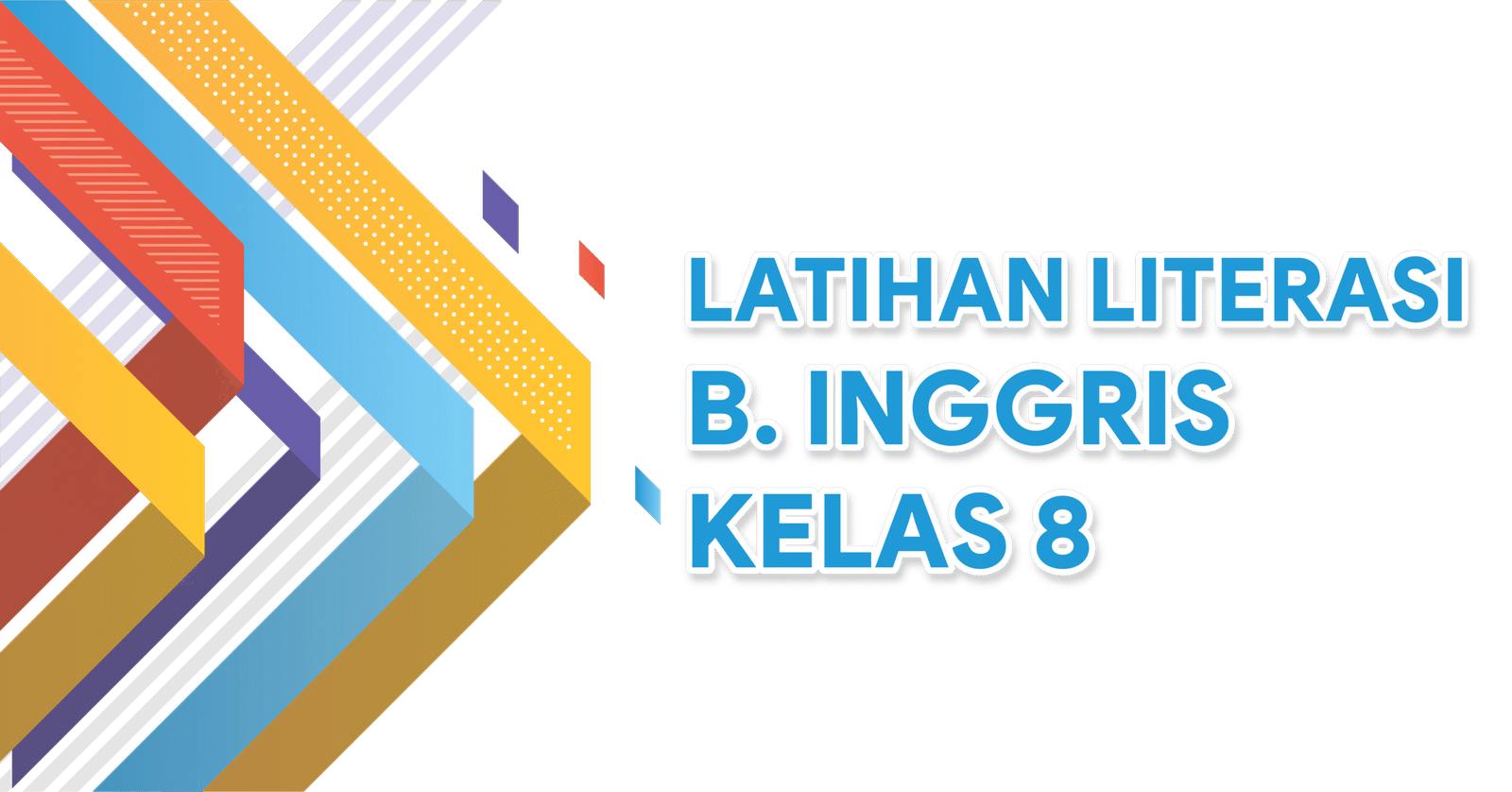 Latihan Literasi Bahasa Inggris Kelas 8